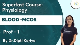 Blood  MCQs  Superfast Course Physiology  Prof 1  Unacademy Future Doctors  DrDipti [upl. by Broder]