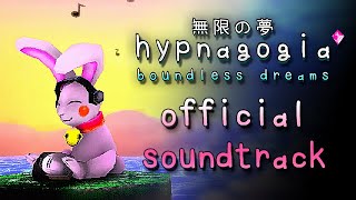 Hypnagogia 無限の夢 Boundless Dreams  Official Soundtrack [upl. by Candis]