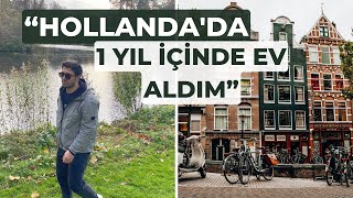 Hollanda’da Yaşam  Hollanda’ya Göç Hikayesi  Hollanda’da İş Bulmak ve Ev Almak [upl. by Russell]