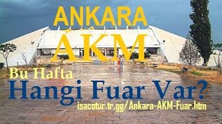 Akmde Bu Hafta Hangi Fuar Var I Ankara Akm il Tanıtım Günleri 2018 [upl. by Giguere686]