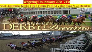 Kentucky Derby 2024 Future Pool 3 Unveiling the Top 5 Value Plays amp Contenders 1202024 Churchill [upl. by Jacinda]