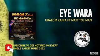 EYE WARA  Uralom Kania FT Matt Toliman KANIA EP PNG LATEST MUSIC 2022 [upl. by Selrahc853]