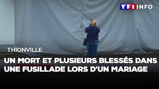 Thionville  un mort et plusieurs blessés dans une fusillade lors d’un mariage [upl. by Aennyl]