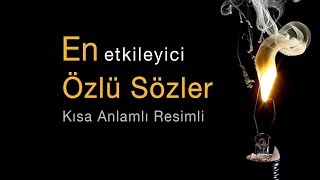 Özlü Sözler En güzel Etkileyici Özlü Sözler Özlü Sözler Kısa [upl. by Terza]