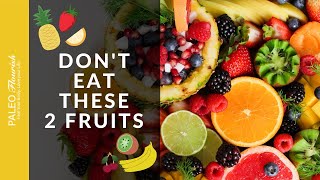 Paleo Fruits  2 Fruits You Should Never Eat [upl. by Lurleen]