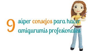 9 consejos para hacer amigurumis profesionales [upl. by Whall208]