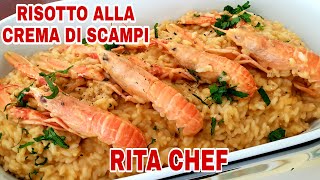 RISOTTO ALLA CREMA DI SCAMPI⭐RITA CHEF  Delicato e raffinato delizierà il vostro palato [upl. by Caasi68]