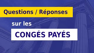 CONGÉS PAYÉS  LES 9 RÈGLES FONDAMENTALES [upl. by Oigufer392]