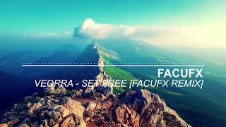 Veorra  Set Free FacuFX Remix [upl. by Knox]