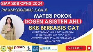 TERBARU  Materi Pokok Dosen ASisten AHli SKB Berbasis CAT  CPNS 2024 [upl. by Aneekal]