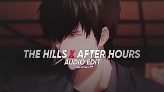 the hills x after hours  the weekend edit audio [upl. by Orlena]