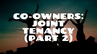 Coownership Joint Tenancy and the Right of Survivorship Part 2  Land Law [upl. by Katrine643]