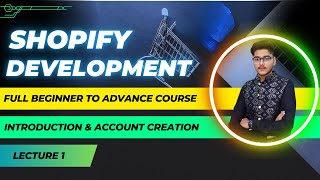 Shopify Course 2025 Learn Shopify Introduction and Account Creation Lecture 1Ecommerce Store [upl. by Nur40]