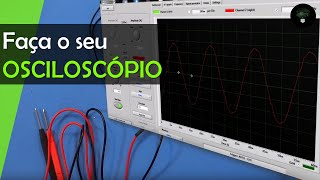 Como fazer um Osciloscópio caseiro  Muito fácil e MUITO BARATO [upl. by Denton109]