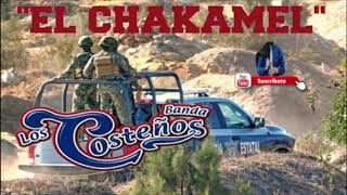 Estreno 2018  Banda los Costeños  El Chakamel [upl. by Nnaeed]