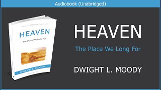 Heaven  Dwight L Moody  Free Christian Audiobook [upl. by Adlig379]