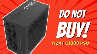 DONT BUY NZXT C1000 PSU BEFORE WATCHING THIS VIDEO 🚫💔 7 Reasons [upl. by Jacobo788]