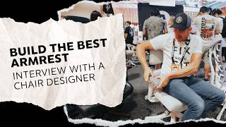 Interview With Chair Designer Building the Best Armrests [upl. by Yemirej881]