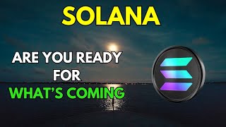 SOLANA SOL Are you Ready for Whats Coming [upl. by Retsub]