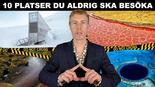 10 PLATSER DU ALDRIG SKA BESÖKA  DEL 4 [upl. by Ruthven]