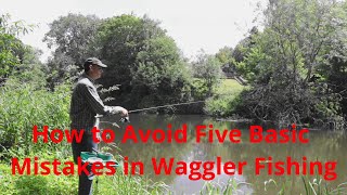 How to Avoid Five Basic Mistakes in Waggler Fishing [upl. by Anreval]