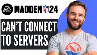 How To Fix Unable To Connect To EA Servers Madden 24  Full Guide 2024 [upl. by Hogarth329]