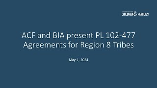 ACF and BIA present PL 102477 Agreements for Region 8 Tribes [upl. by Sucramat]