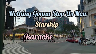 Nothing Gonna Stop Us NowStarahip karaoke [upl. by Beeson]