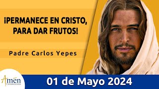 Evangelio De Hoy Miércoles 01 Mayo 2024 l Padre Carlos Yepes l Biblia l San Juan 1518 l Católica [upl. by Manley]