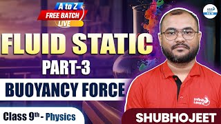 Buoyancy Force  Fluid Static Part 3  Class 9 Physics  LIVE  InfinityLearn910 [upl. by Attemaj]