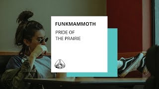 Funkmammoth  quotPride of the Prairiequot [upl. by Benildis430]