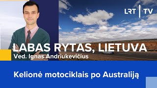 Kelionė motociklais po Australiją  Labas rytas Lietuva  20241109 [upl. by Kendre]