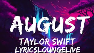 Taylor Swift  august Lyrics  25mins of Best Vibe Music [upl. by Akiras]