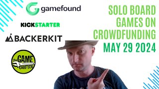 Solo Board Games on Crowdfunding Sites 29th May 2024 [upl. by Abbott194]