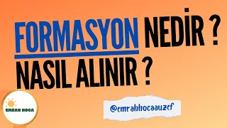 FORMASYON NEDİR  NASIL ALINIR  ŞARTLAR NELER  KİMLER ALABİLİR  NE ZAMAN ALINIR  गठन formation [upl. by Gotcher]