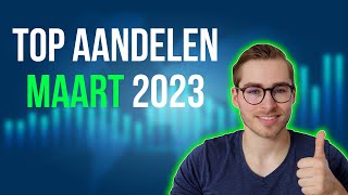 Interessante aandelen voor Maart 2023 [upl. by Teillo]