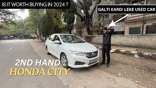 HONDA CITY  USED CAR  IS IT WORTH BUYING IN 2024  MUST WATCH BEFORE BUYING [upl. by Aimal]