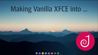 Modifying Vanilla XFCE in 30 minutes My approach [upl. by Balsam]