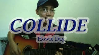 COLLIDE  Howie Day  Cover [upl. by Nnylyoj605]