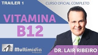 VITAMINA B12  Dr Lair Ribeiro Vídeos [upl. by Refinne301]