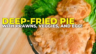 Crispy DeepFry Pie with Veggies Boiled Egg and Prawns Filling [upl. by Kunin]