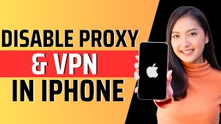 How to disable proxy and vpn in iphone  Full Guide 2023 [upl. by Munmro]