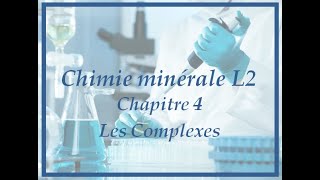 Chapitre 4 Les complexes chimie minérale L2 [upl. by Giuliana52]