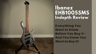 Ibanez EHB1005SMS Detailed Review  For Potential Buyers [upl. by Sevart]