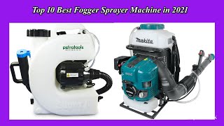 Top 10 Best Fogger Sprayer Machine in 2021  Best Fogger Sprayer Machine [upl. by Nerraw971]