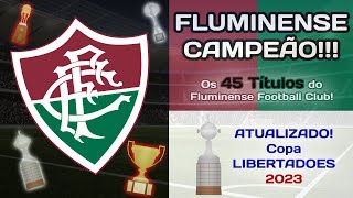 FLUMINENSE CAMPEÃO Os 45 Títulos do Fluminense ATUALIZADO [upl. by Letisha]