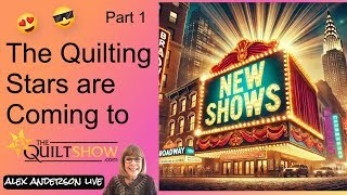 Alex Anderson LIVE  What Are the New Quilt Shows Coming Soon  Part 1 [upl. by Karlotta]