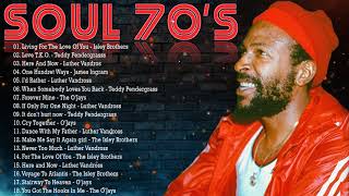 Teddy Pendergrass The OJays Isley Brothers Luther Vandross Marvin Gaye Al Green  SOUL 70s [upl. by Ardyce]