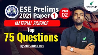 ESE 2021 Prelims  Paper1 Top 75 Questions On Material Science Part2  By Aniruddha Sir [upl. by Silin]