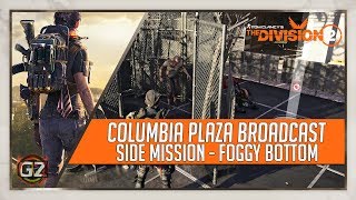 The Division 2  Columbia Plaza Broadcast  Side Mission  Foggy Bottom [upl. by Eedak657]